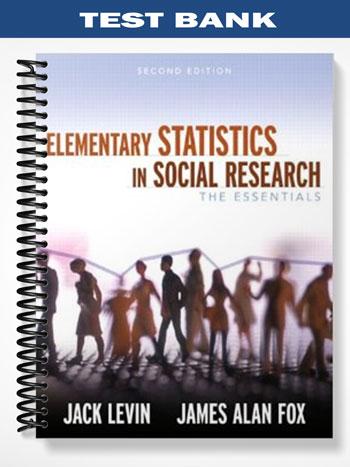 Test Bank for Elementary Statistics in Social Research The Essentials 2nd Edition by Levin