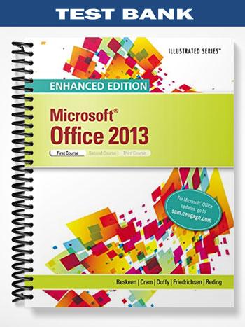 Test Bank for Enhanced Microsoft Office 2013 Illustrated Introductory First Course 1st Edition by Beskeen