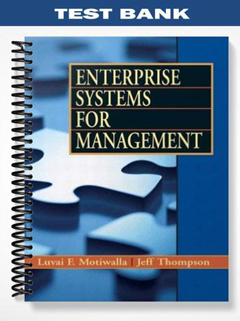 Test Bank for Enterprise Systems for Management 1st Edition by Motiwalla