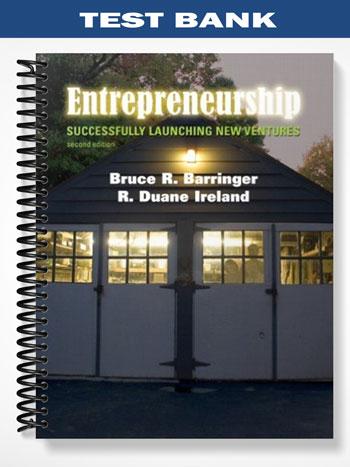 Test Bank for Entrepreneurship Successfully Launching New Ventures 2nd Edition by Barringer