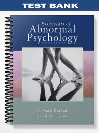 Test Bank for Essentials of Abnormal Psychology 4th Edition by Durand