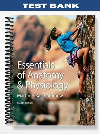 Test Bank for Essentials of Anatomy & Physiology 4th Edition by Martini