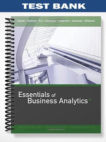 Test Bank for Essentials of Business Analytics 2nd Edition by Camm