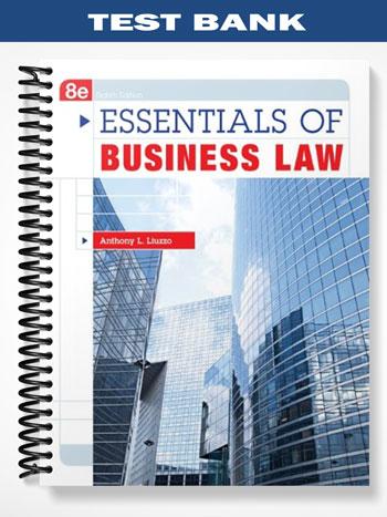 Test Bank for Essentials of Business Law 8th Edition by Liuzzo
