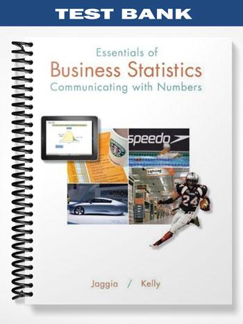 Test Bank for Essentials of Business Statistics Communicating with Numbers 1st Edition by Jaggia