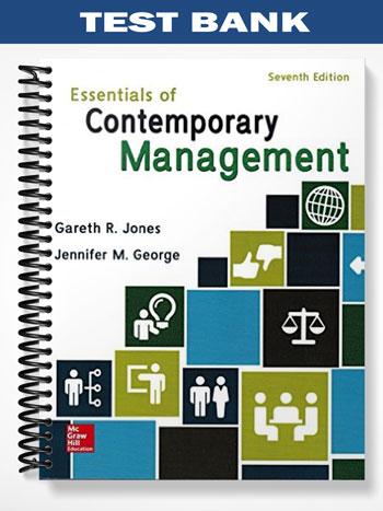 Test Bank for Essentials of Contemporary Management 7th Edition by Jones