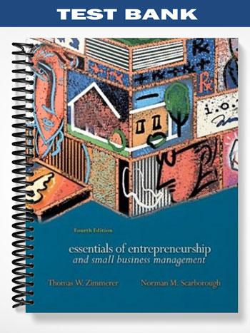 Test Bank for Essentials of Entrepreneurship and Small Business Management 4th Edition by Zimmerer