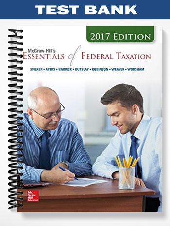 Test Bank for Essentials of Federal Taxation 2017 8th Edition by Spilker