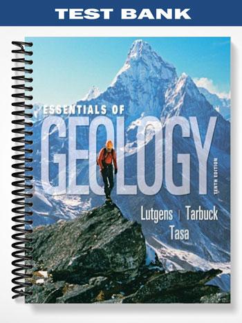 Test Bank for Essentials of Geology 10th Edition by Lutgens
