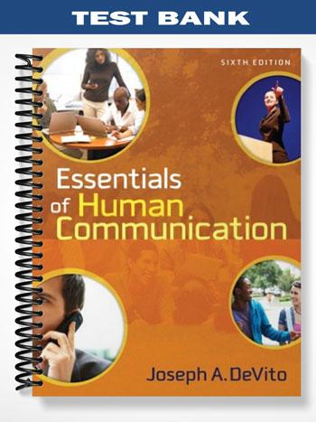 Test Bank for Essentials of Human Communication 6th Edition by DeVito