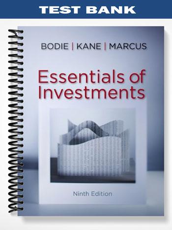 Test Bank for Essentials of Investments 9th Edition by Bodie