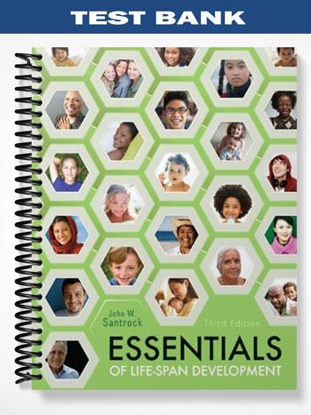 Test Bank for Essentials of Life-Span Development 3rd Edition by Santrock