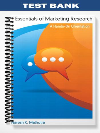 Test Bank for Essentials of Marketing Research A Hands-On Orientation 1st Edition by Malhotra