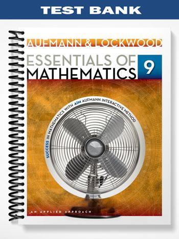 Test Bank for Essentials of Mathematics An Applied Approach 9th Edition by Aufmann
