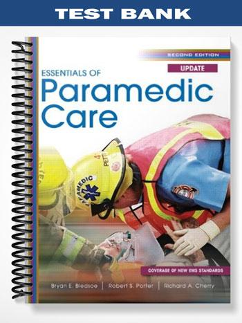 Test Bank for Essentials of Paramedic Care Update 2nd Edition by Bledsoe