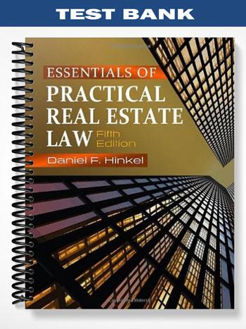 Test Bank for Essentials of Practical Real Estate Law 5th Edition by Hinkel