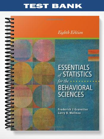 Test Bank for Essentials of Statistics for the Behavioral Sciences 8th Edition by Gravetter
