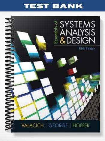 Test Bank for Essentials of Systems Analysis and Design 5th Edition by Valacich