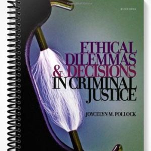 Test Bank for Ethical Dilemmas and Decisions in Criminal Justice 7th Edition by Pollock