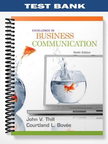 Test Bank for Excellence in Business Communication 9th Edition by Thill
