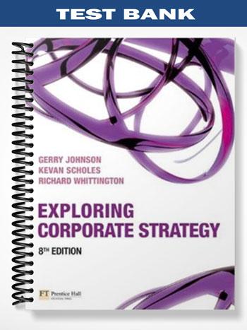 Test Bank for Exploring Corporate Strategy 8th Edition by Johnson
