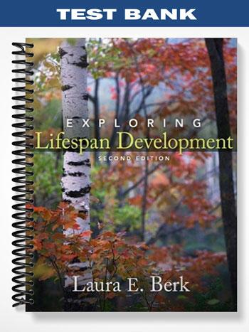 Test Bank for Exploring Lifespan Development 2nd Edition by Berk