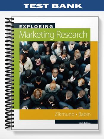 Test Bank for Exploring Marketing Research 10th Edition by Zikmund