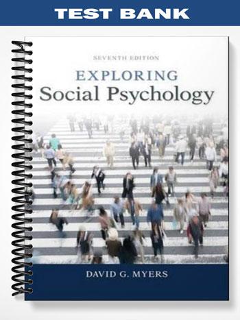 Test Bank for Exploring Social Psychology 7th Edition by Myers