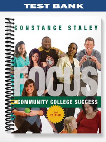 Test Bank for FOCUS on Community College Success 3rd Edition by Constance Staley