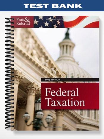 Test Bank for Federal Taxation 2013 7th Edition by Pratt