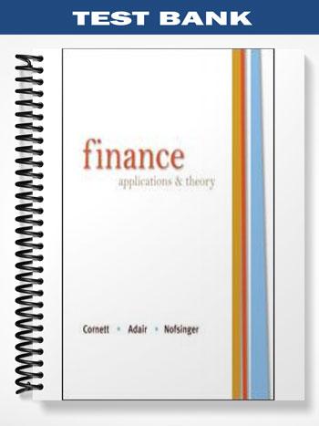 Test Bank for Finance Applications and Theory 1st Edition by Cornett