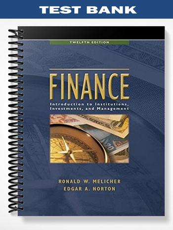 Test Bank for Finance Introduction to Institutions Investments and Management 12th Edition by Melicher