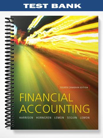 Test Bank for Financial Accounting Fourth Canadian Edition 4th Edition by Harrison