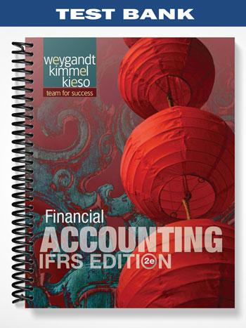 Test Bank for Financial Accounting IFRS Edition 2nd Edition by Weygandt