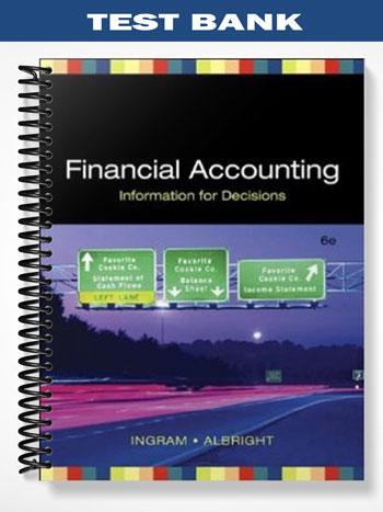 Test Bank for Financial Accounting Information for Decisions 6th Edition by Ingram
