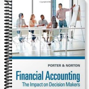Test Bank for Financial Accounting The Impact on Decision Makers 9th Edition by Porter