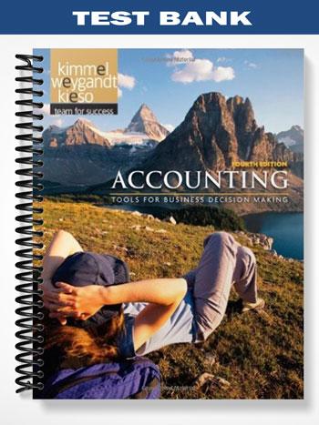 Test Bank for Financial Accounting Tools for Business Decision Making 4th Edition by Kimmel