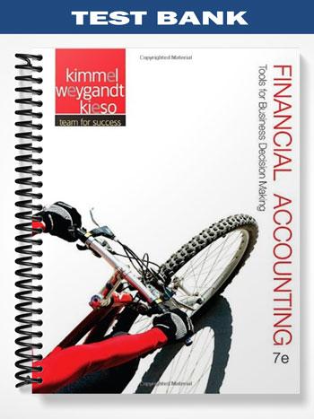 Test Bank for Financial Accounting Tools for Business Decision Making 7th Edition by Kimmel