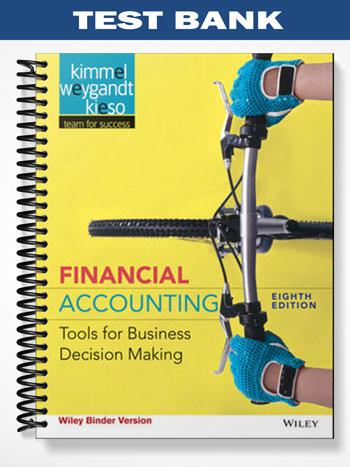 Test Bank for Financial Accounting Tools for Business Decision Making 8th Edition by Kimmel