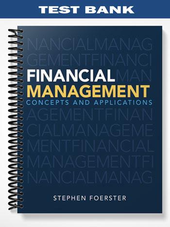 Test Bank for Financial Management Concepts and Applications 1st Edition by Stephen Foerster