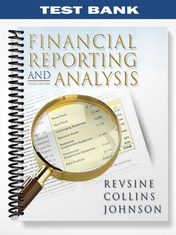 Test Bank for Financial Reporting and Analysis 3rd Edition by Revsine