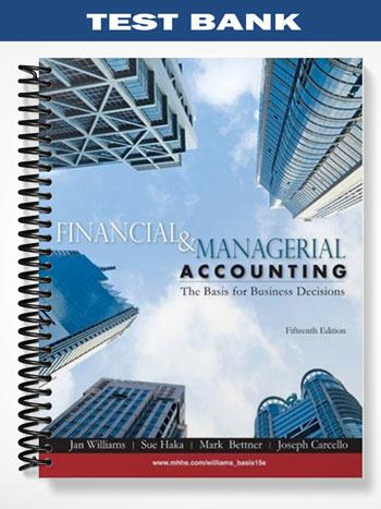 Test Bank for Financial and Managerial Accounting 15th Edition by Williams