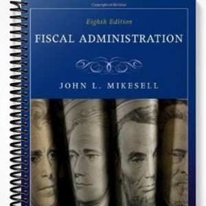 Test Bank for Fiscal Administration 8th Edition by John Mikesell