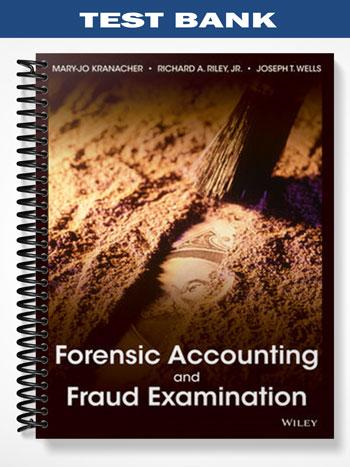 Test Bank for Forensic Accounting and Fraud Examination 1st Edition by Kranacher