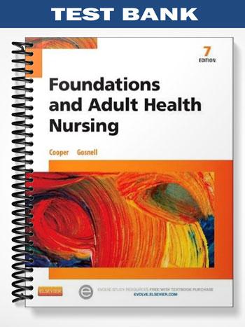 Test Bank for Foundations and Adult Health Nursing 7th Edition by Cooper