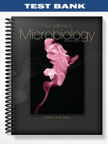 Test Bank for Foundations in Microbiology 7th Edition by Kathleen Talaro