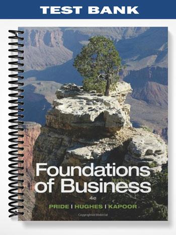 Test Bank for Foundations of Business 4th Edition by Pride