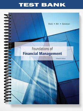 Test Bank for Foundations of Financial Management 15th Edition by Block