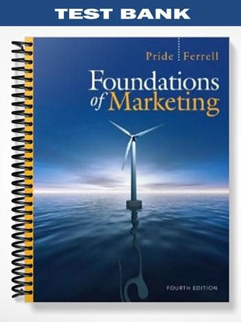 Test Bank for Foundations of Marketing 4th Edition by Pride