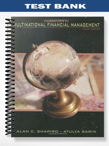 Test Bank for Foundations of Multinational Financial Management 6th Edition by Shapiro